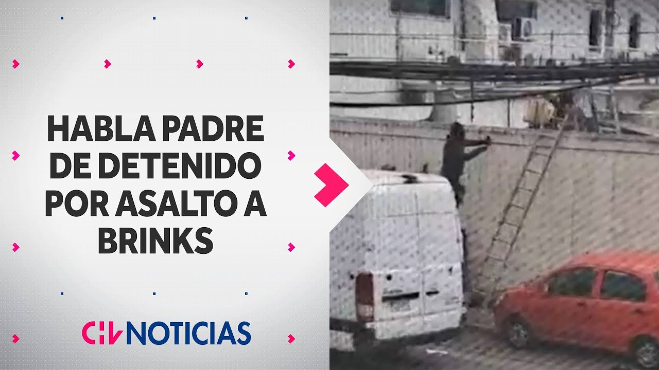 HABLA PADRE DE DETENIDO por asalto a Brinks: "Es inocente, nunca se ha metido en nada"