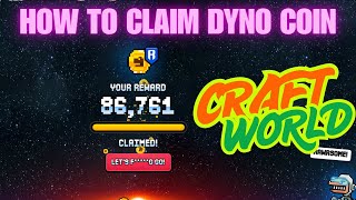 Craft World Main Net : How To claim Dyno Coin