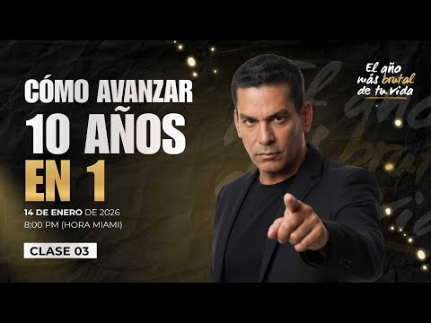 CLASE 3 | Cómo avanzar 10 años en 1