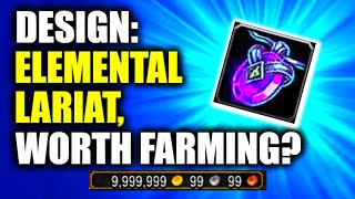 Is It Worth Farming This GOLDCAP ITEM WoW Dragonflight Goldmaking | Design: Elemental Lariat