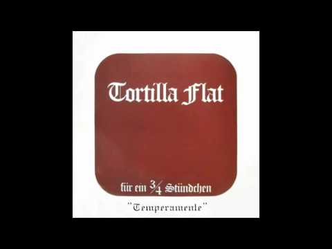 TORTILLA FLAT - Fur Ein 3/4 Stundchen [full album]