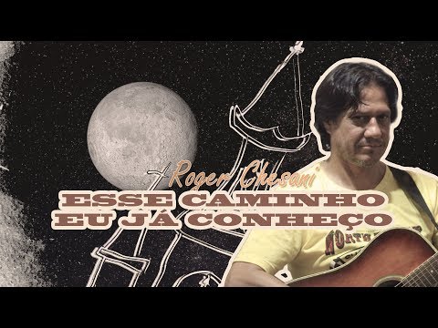 Esse Caminho Eu Já Conheço - Roger Chesani