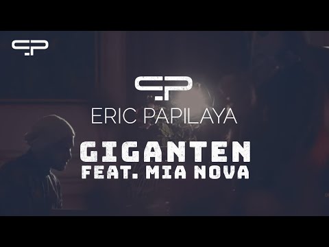 Eric Papilaya feat. Mia Nova  - Giganten