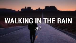 A1 - Walking In The Rain (Lyrics)