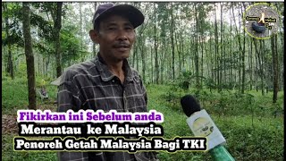 Download lagu Penoreh getah malaysia Bagi TKI informasi penting mp3