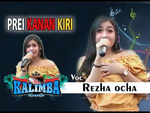 PREI KANAN KIRI Terbaru REZHA OCHA - OM KALIMBA MUSIC - LIVE BABADAN KARANGANOM KLATEN - 30 09  2018