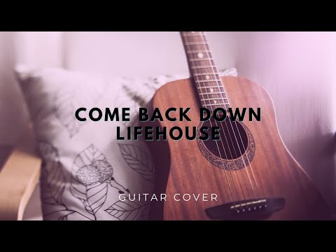 Come Back Down - Lifehouse