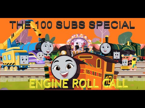 Engines Go! Call - 100 Subscriber Special - Engine Roll Call but something is different