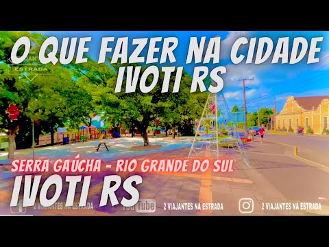 O QUE FAZER NA CIDADE DE IVOTI RS, TOUR COMPLETO,  SERRA GAÚCHA, RIO GRANDE DO SUL, BRASIL, 4K
