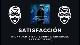 Satisfacción - Nicky Jam X Bad Bunny X Arcangel (BASS BOOSTED)