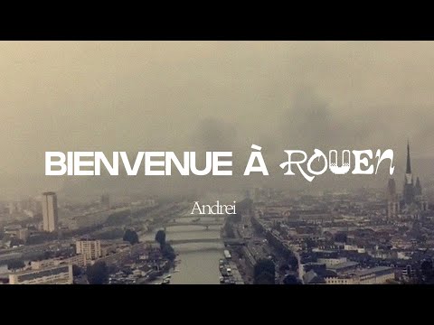 Bienvenue À Rouen - Andrei