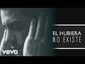 Carlos Rivera - El Hubiera No Existe (Cover audio)