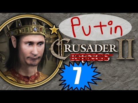 Crusader Putin 7 - Fine, I'll Do It - CK2 ROI