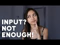 input is not enough
