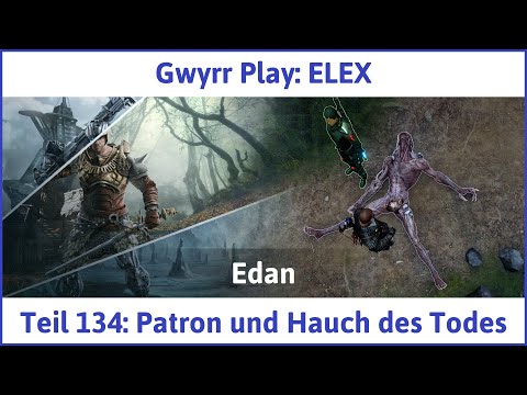 ELEX deutsch Teil 134 - Patron und Hauch des Todes Let's Play
