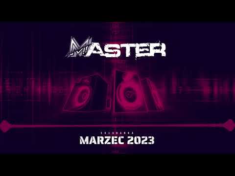 MARZEC 2023 | NAJLEPSZA KLUBOWA MUZA 🔥 | SKŁADANKA DO AUTA 🚗 - MASTER OF SOUND