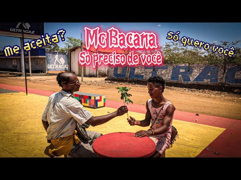 Mc Bacana - Só Preciso de Você