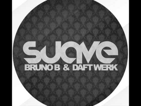 BRUNO B & DAFT WERK - SUAVE