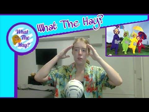 What the Hay: Is Teletubbies?
