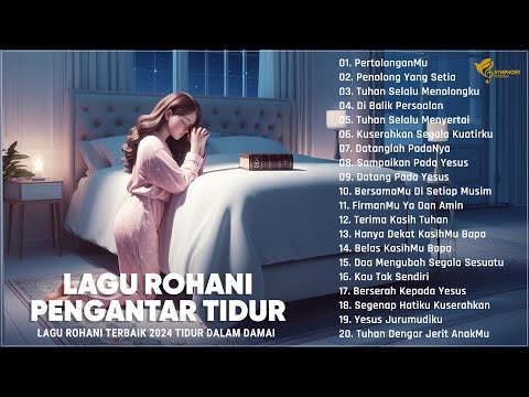Lagu Rohani Pengantar Tidur Membuat Hati Damai dan Tenang 2024 - Lagu Rohani Terbaik 2024 Terpopuler