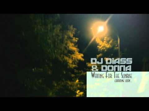 DJ Diass feat. Donna - Waiting For The Sunrise (Trailer 2012) Coming Soon