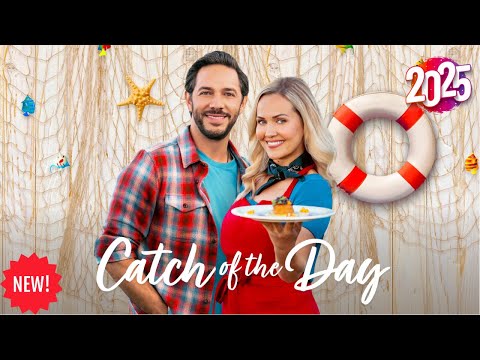 Catch of the Day New Hallmark Movies 2025 Best Hallmark Christmas 2025 Great Hallmark Romance