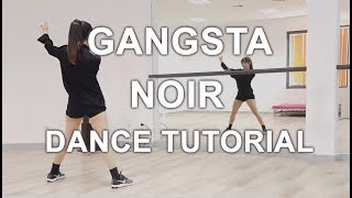 NOIR (느와르) - GANGSTA (갱스터) Full Dance Tutorial [Slow, Mirror|안무 튜토리얼/거울모드]