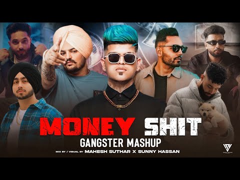 Money Shit - Gangster Mashup 2024 | Raka | Sidhu Moosewala | Shubh | Mahesh Suthar & Sunny Hassan