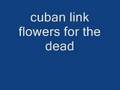 Cuban Link Flowers For The Dead