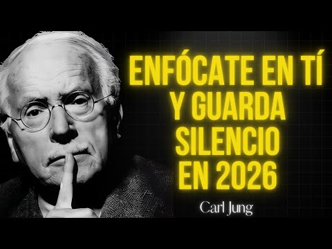 CÉNTRATE EN TI MISMA Y :GUARDA SILENCIO EN 2026 | CARL JUNG