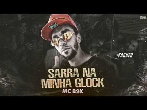 MC B2k - Sarra Na Minha Glock ( DJ Fagner )
