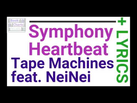 Symphony Heartbeat -Tape Machines feat. NeiNei +LYRICS (2010s POP)