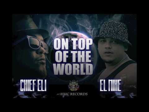 EL MIKE / CHIEF ELI  - ON TOP OF THE WORLD