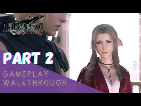 FINAL FANTASY 7 REBIRTH Gameplay Walkthrough Part 2 (FULL GAME PS5) - No Commentary