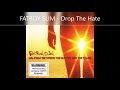 FATBOY SLIM   Drop The Hate