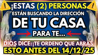 DIOS DICE: ESTAS 2 PERSONAS ESTÁN BUSCANDO LA DIRECCIÓN DE TU CASA PARA TE... MENSAJES DE DIOS