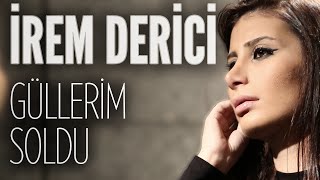 İrem Derici - Güllerim Soldu (JoyTurk Akustik)