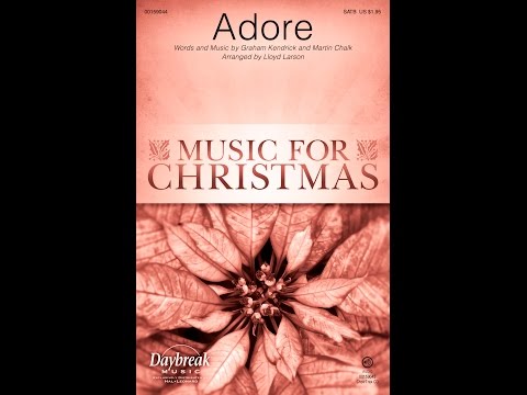 ADORE (SATB Choir) - Chris Tomlin/arr. Lloyd Larson