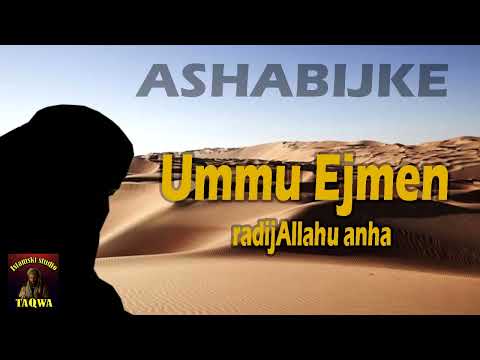 ASHABIJKE - Ummu Ejmen, radijAllahu anha
