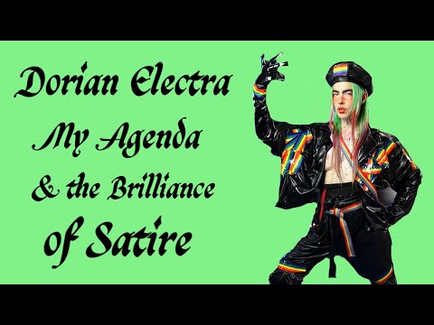 Dorian Electra, My Agenda, & The Brilliance of Satire