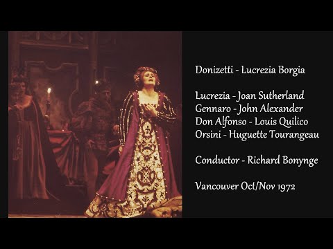 Donizetti  - Lucrezia Borgia - Sutherland, Alexander, Tourangeau, Quilico / Bonynge - Vancouver 1972