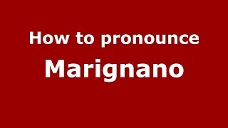 How to pronounce Marignano