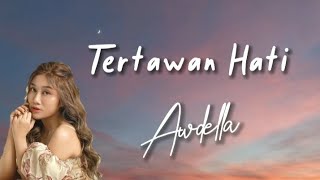 Download lagu Tertawan Hati - Awdella (Lirik Video) 30 Menit mp3 Download lagu Tertawan Hati - Awdella (Lirik Video) 30 Menit mp3