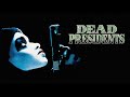 DEAD PRESIDENTS 1995 FULL MOVIE