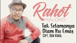 Download lagu Rahot - Tak Selamanya Diam Itu Emas | mp3 Download lagu Rahot - Tak Selamanya Diam Itu Emas | mp3