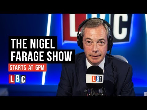 The Nigel Farage Show: 6th November 2018 - LBC
