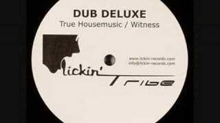 Dub Deluxe - True Housemusic