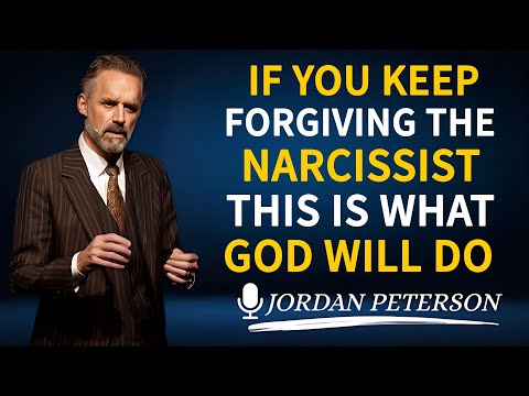 If You Keep Forgiving the Narcissist, THIS Is What God Will Do | Jordan Peterson