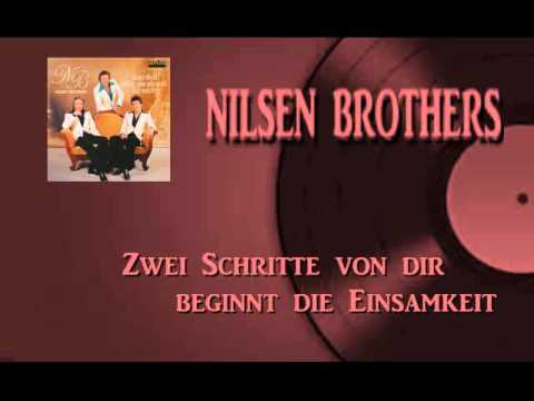 NILSEN BROTHERS - Zwei Schritte von dir beginnt die Einsamkeit