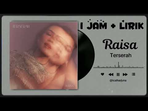🎶 RAISA - Terserah | 1 Jam Nonstop Tanpa Iklan 🎶